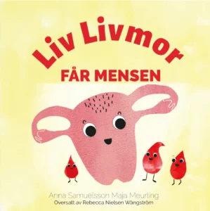 Liv Livmor får mensen
